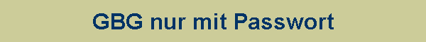 GBG nur mit Passwort